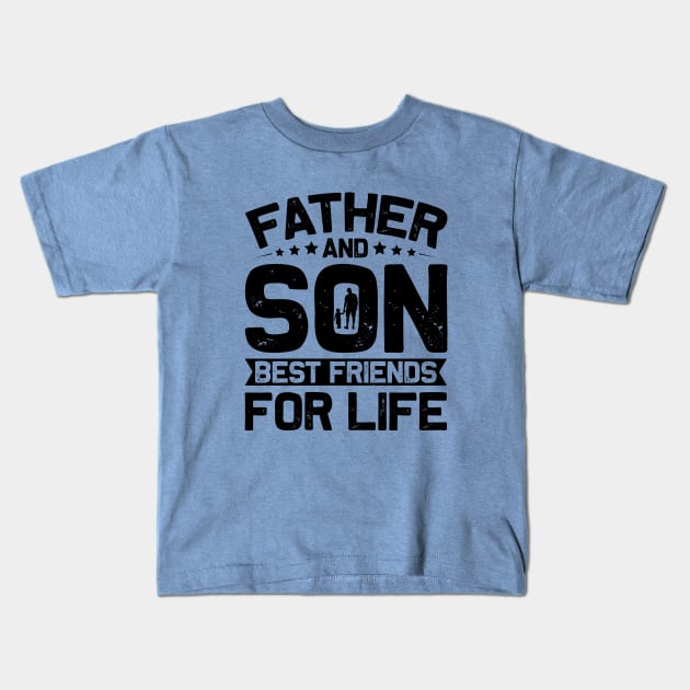 Father And Son Best Friends For Life Kids T-Shirt by Astramaze